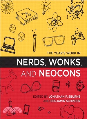 The Year's Work in Nerds, Wonks, and Neocons