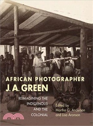 African Photographer J. A. Green ─ Reimagining the Indigenous and the Colonial