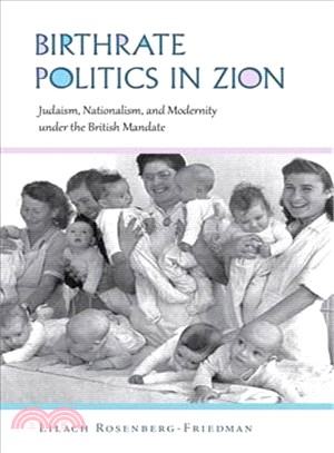 Birthrate Politics in Zion ― Judaism, Nationalism, and Modernity Under the British Mandate