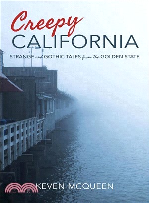 Creepy California ─ Strange and Gothic Tales from the Golden State