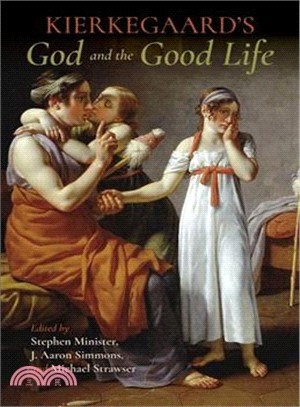 Kierkegaard's God and the Good Life