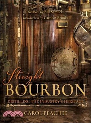 Straight Bourbon ― Distilling the Industry's Heritage