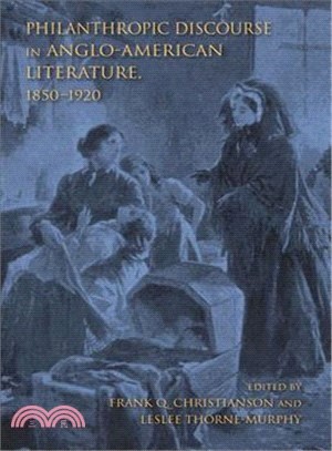 Philanthropic Discourse in Anglo-American Literature 1850-1920