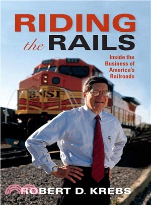 Riding the Rails ─ Inside the Business of America's Railroads