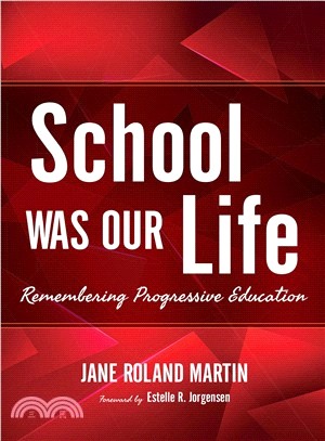 School Was Our Life ― Remembering Progressive Education