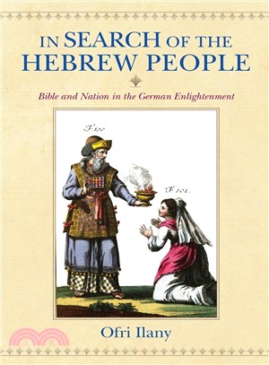 In Search of the Hebrew People ― Bible and Nation in the German Enlightenment