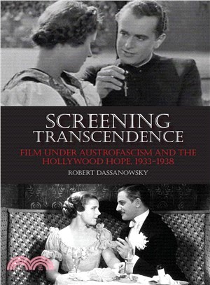 Screening Transcendence ― Film Under Austrofascism and the Hollywood Hope, 1933-1938