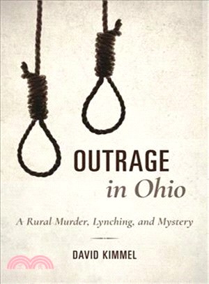 Outrage in Ohio ― A Rural Murder, Lynching, and Mystery