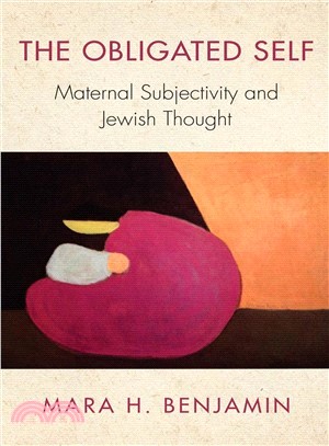 The Obligated Self ― Maternal Subjectivity and Jewish Thought