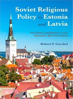Soviet Religious Policy in Estonia and Latvia ― Playing Harmony in the Singing Revolution