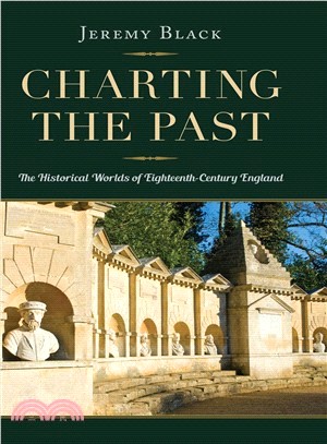 Charting the Past ― The Historical Worlds of Eighteenth-century England