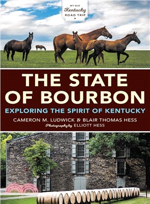 The State of Bourbon ― Exploring the Spirit of Kentucky