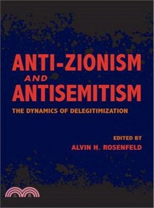 Anti-zionism and Antisemitism ― The Dynamics of Delegitimization