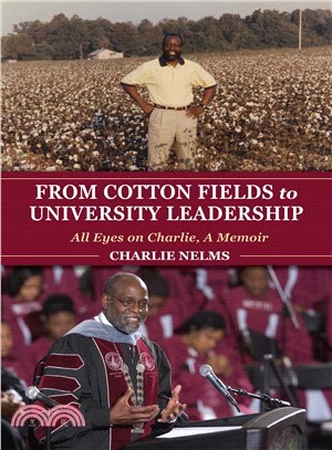 From Cotton Fields to University Leadership ― All Eyes on Charlie, a Memoir