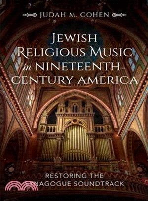 Jewish Religious Music in Nineteenth-century America ― Restoring the Synagogue Soundtrack
