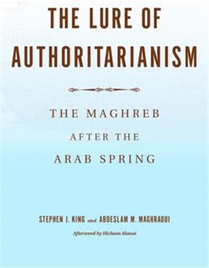 The Lure of Authoritarianism ― The Maghreb After the Arab Spring