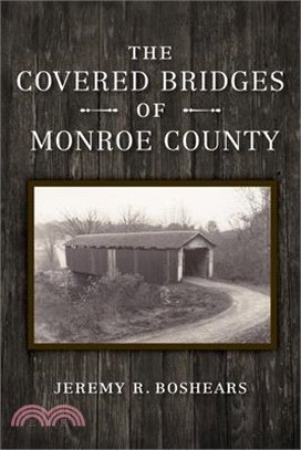 The Covered Bridges of Monroe County