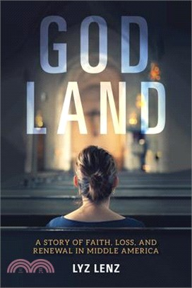 God Land ― A Story of Faith, Loss, and Renewal in Middle America