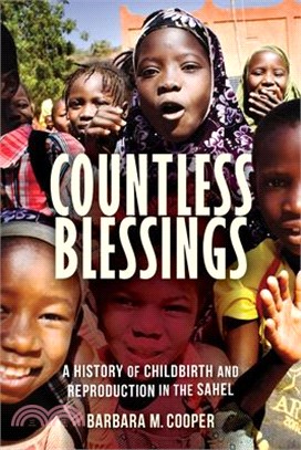 Countless Blessings ― A History of Childbirth and Reproduction in the Sahel