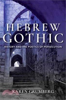 Hebrew Gothic ― History and the Poetics of Persecution