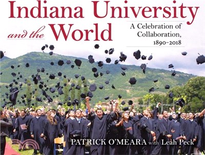 Indiana University and the World ― A Celebration of Collaboration, 1890-2018