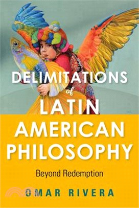 Delimitations of Latin American Philosophy ― Beyond Redemption