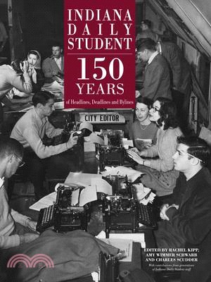 Indiana Daily Student ― 150 Years of Headlines, Deadlines and Bylines