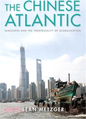 The Chinese Atlantic ― Seascapes and the Theatricality of Globalization