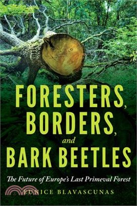Foresters, Borders, and Bark Beetles ― The Future of Europe's Last Primeval Forest