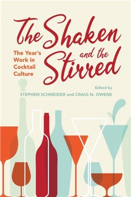 The Shaken and the Stirred：The Year's Work in Cocktail Culture