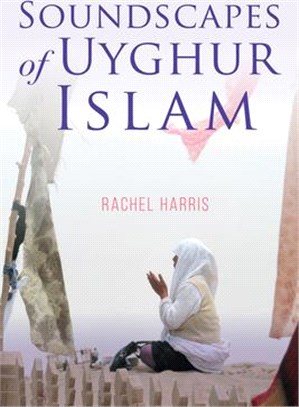 Soundscapes of Uyghur Islam