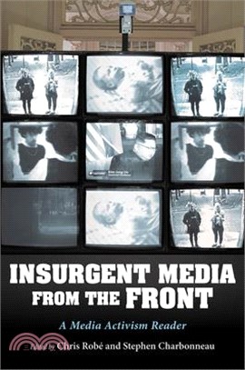 Insurgent Media from the Front ― A Media Activism Reader