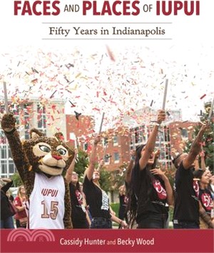 Faces and Places of Iupui ― Fifty Years in Indianapolis