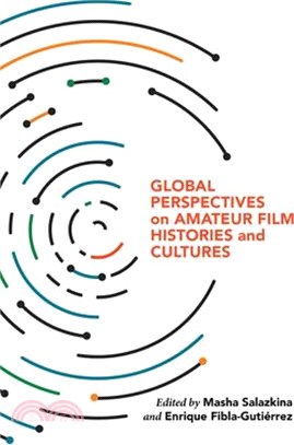 Global Perspectives on Amateur Film Histories and Cultures