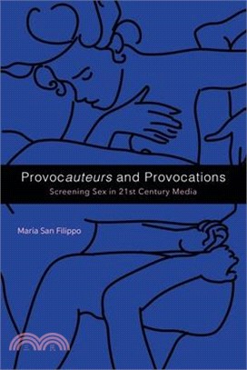 Provoc Auteurs and Provocations ― Screening Sex in 21st Century Media