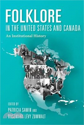 Folklore in the United States and Canada ― An Institutional History