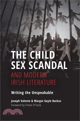 The Child Sex Scandal and Modern Irish Literature ― Writing the Unspeakable