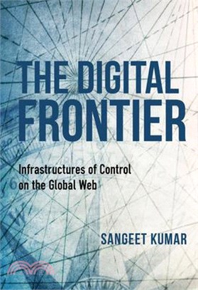 The Digital Frontier: Infrastructures of Control on the Global Web