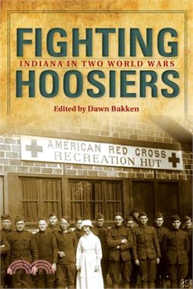 Fighting Hoosiers: Indiana in Two World Wars