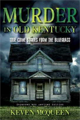 Murder in Old Kentucky: True Crime Stories from the Bluegrass