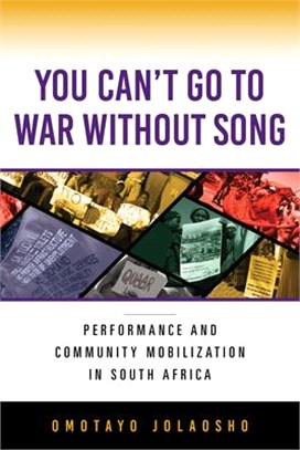 You Can't Go to War Without Song: Performance and Community Mobilization in South Africa