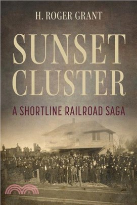 Sunset Cluster: A Shortline Railroad Saga