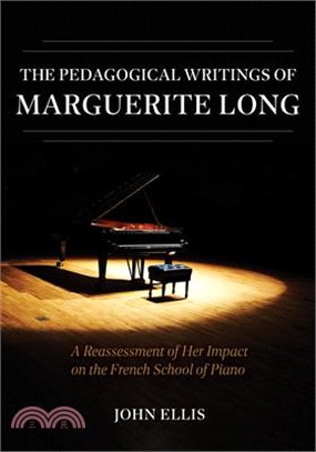 The Pedagogical Writings of Marguerite Long: A Reassessment of Her Impact on the French School of Piano