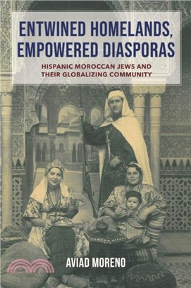 Entwined Homelands, Empowered Diasporas：Hispanic Moroccan Jews and Their Globalizing Community