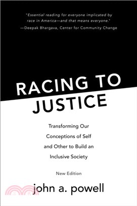 Racing to Justice：Transforming Our Conceptions of Self and Other to Build an Inclusive Society