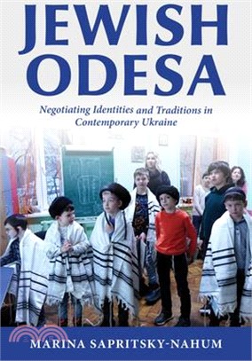 Jewish Odesa: Negotiating Identities and Traditions in Contemporary Ukraine