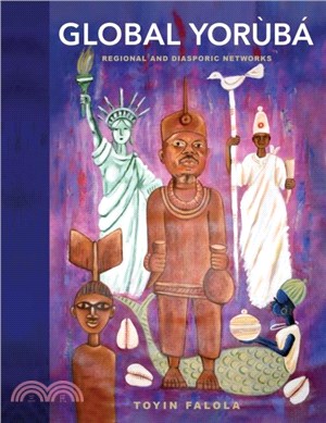 Global Yoruba：Regional and Diasporic Networks