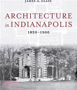 Architecture in Indianapolis：1820??900