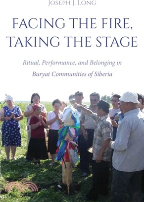 Facing the Fire, Taking the Stage：Ritual, Performance, and Belonging in Buryat Communities of Siberia