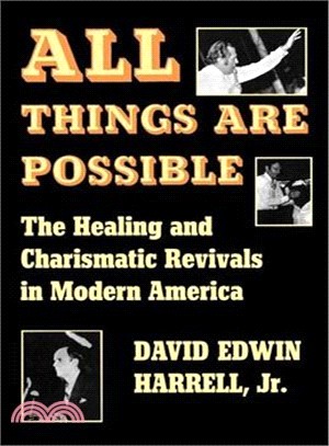 All Things Are Possible ─ The Healing and Charismatic Revivals in Modern America